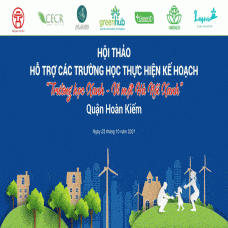 Phòng GDĐT Quận Hoàn Kiếm phối hợp với Phòng Tài nguyên và Môi trường và các đơn vị đồng hành tổ chức Hội thảo Hỗ trợ các trường học thực hiện chương trình “Xây dựng Trường học xanh - Vì một Hà Nội xanh”